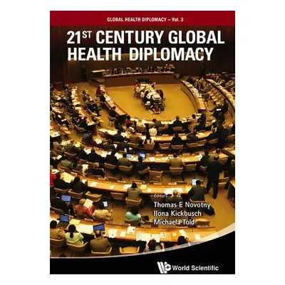 "21st Century Global Health Diplomacy" - "" ("Novotny Thomas E.")(Pevná vazba)