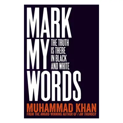 "Mark My Words: The Truth Is There in Black and White" - "" ("Khan Muhammad")(Paperback)