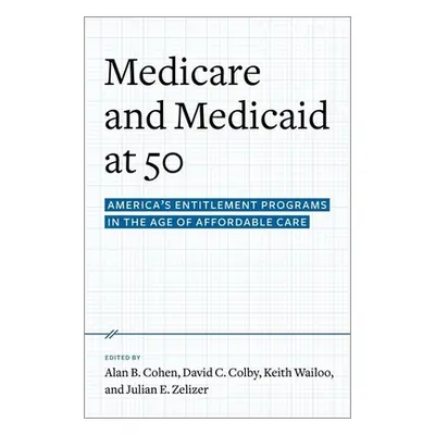 "Medicare and Medicaid at 50: America's Entitlement Programs in the Age of Affordable Care" - ""