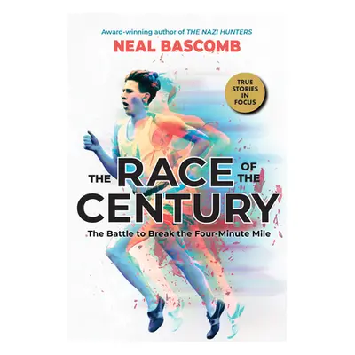 "The Race of the Century: The Battle to Break the Four-Minute Mile (Scholastic Focus)" - "" ("Ba