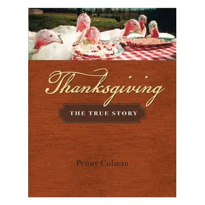 "Thanksgiving: The True Story" - "" ("Colman Penny")(Pevná vazba)