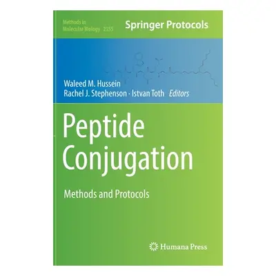 "Peptide Conjugation: Methods and Protocols" - "" ("Hussein Waleed M.")(Pevná vazba)