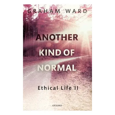 "Another Kind of Normal: Ethical Life II" - "" ("Ward Graham")(Pevná vazba)