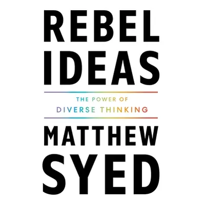 "Rebel Ideas: The Power of Diverse Thinking" - "" ("Syed Matthew")(Paperback)