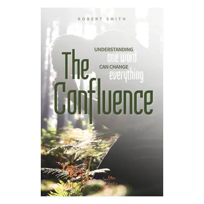 "The Confluence" - "" ("Smith Robert")(Paperback)