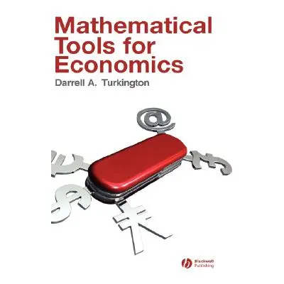 "Mathematical Tools for Economics" - "" ("Turkington Darrell A.")(Pevná vazba)