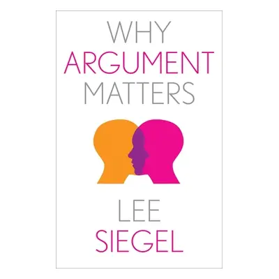 "Why Argument Matters" - "" ("Siegel Lee")(Pevná vazba)