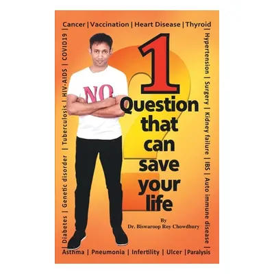 "1 Question That Can Save Your Life" - "" ("Roy Biswaroop Chowdhury")(Paperback)