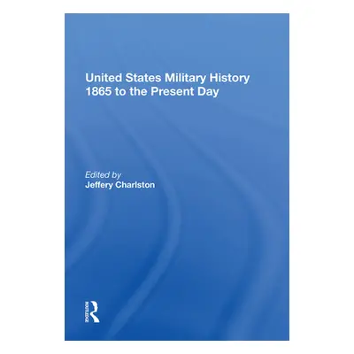 "United States Military History 1865 to the Present Day" - "" ("Black Jeremy")(Paperback)