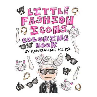 "Little Fashion Icons Coloring Book" - "" ("Kerr Kahrianne")(Paperback)