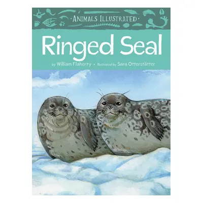 "Animals Illustrated: Ringed Seal" - "" ("Flaherty William")(Pevná vazba)