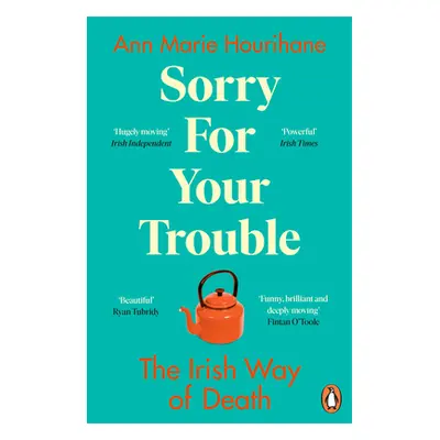 "Sorry for Your Trouble: The Irish Way of Death" - "" ("Hourihane Ann Marie")(Paperback)