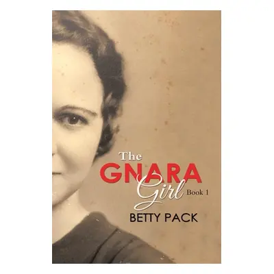 "The GNARA Girl: Book 1" - "" ("Pack Betty")(Paperback)