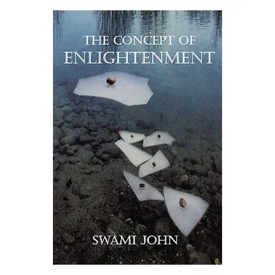 "The Concept of Enlightenment" - "" ("John Swami")(Paperback)