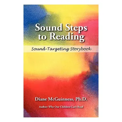 "Sound Steps to Reading (Storybook): Sound-Targeting Storybook" - "" ("McGuinness Diane")(Paperb