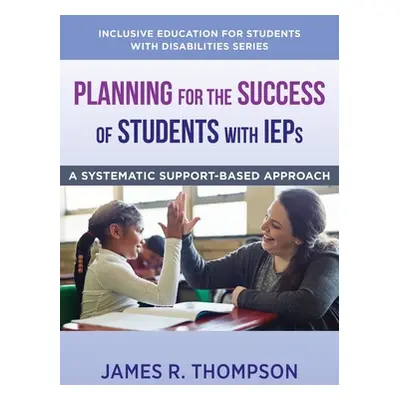 "Planning for the Success of Students with IEPs: A Systematic, Supports-Based Approach" - "" ("T