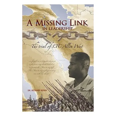 "A Missing Link in Leadership: The Trial of Ltc Allen West" - "" ("Berry Richard")(Paperback)