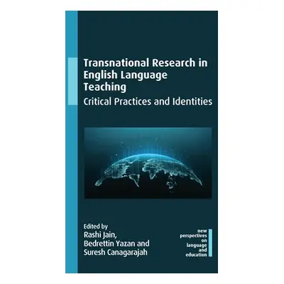 "Transnational Research in English Language Teaching: Critical Practices and Identities" - "" ("