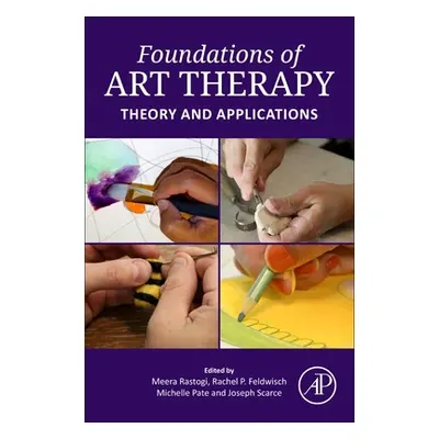 "Foundations of Art Therapy: Theory and Applications" - "" ("Rastogi Meera")(Paperback)