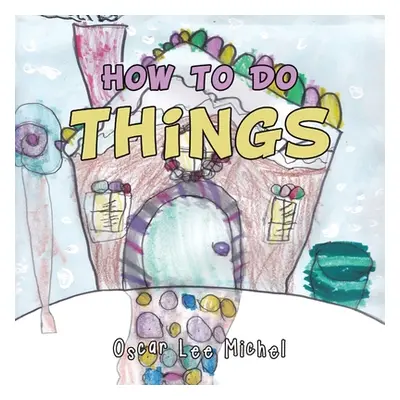 "How to Do Things" - "" ("Michel Oscar Lee")(Paperback)