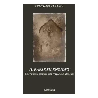 "Il paese silenzioso" - "" ("Zanardi Cristiano")(Paperback)