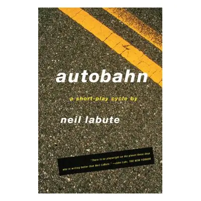 "Autobahn: A Short-Play Cycle" - "" ("Labute Neil")(Paperback)