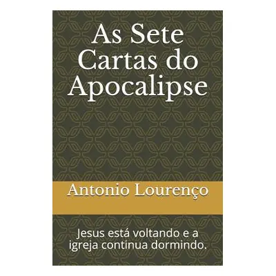 "As Sete Cartas do Apocalipse" - "" ("Loureno Antonio")(Paperback)