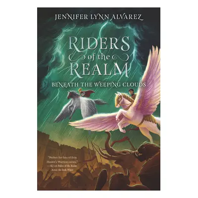 "Riders of the Realm #3: Beneath the Weeping Clouds" - "" ("Alvarez Jennifer Lynn")(Paperback)