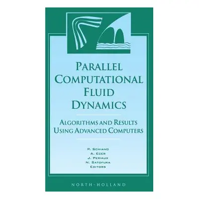 "Parallel Computational Fluid Dynamics '96: Algorithms and Results Using Advanced Computers" - "