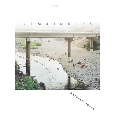 "Remainders: American Poetry at Nature's End" - "" ("Ronda Margaret")(Pevná vazba)