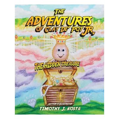 "The Adventures of Clay Jr.: The Hidden Treasure" - "" ("Kosta Timothy")(Paperback)