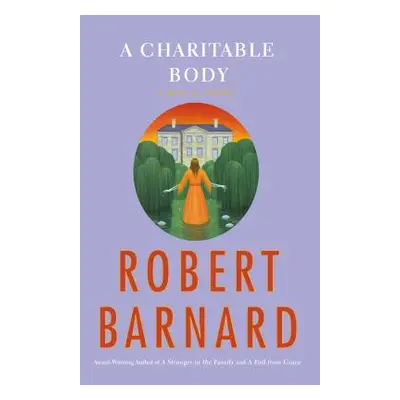 "A Charitable Body: A Novel of Suspense" - "" ("Barnard Robert")(Paperback)