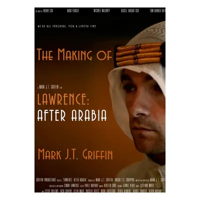 "The Making of Lawrence: After Arabia" - "" ("Griffin Mark")(Paperback)