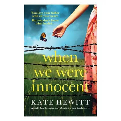 "When We Were Innocent: A totally heartbreaking story about a wartime family secret" - "" ("Hewi