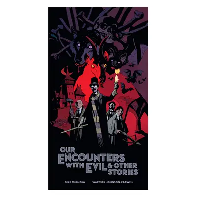 "Our Encounters with Evil & Other Stories Library Edition" - "" ("Mignola Mike")(Pevná vazba)