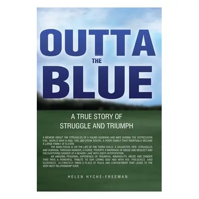 "Outta the Blue: A True Story of Struggle and Triumph" - "" ("Hyche-Freeman Helen")(Pevná vazba)