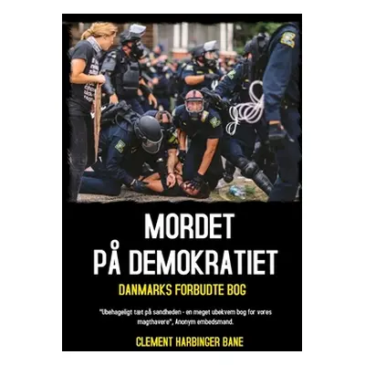 "Mordet P Demokratiet: Danmarks Forbudte Bog" - "" ("Bane Clement Harbinger")(Paperback)