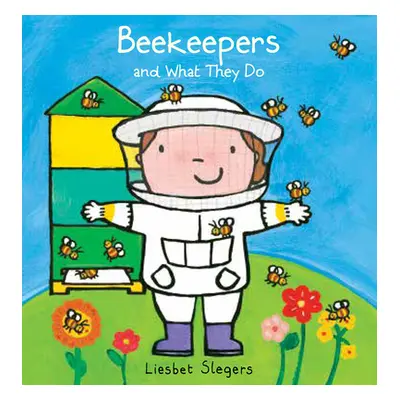 "Beekeepers and What They Do" - "" ("Slegers Liesbet")(Pevná vazba)