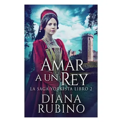 "Amar a un Rey" - "" ("Rubino Diana")(Paperback)