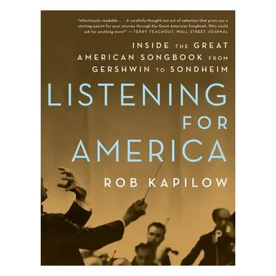 "Listening for America: Inside the Great American Songbook from Gershwin to Sondheim" - "" ("Kap