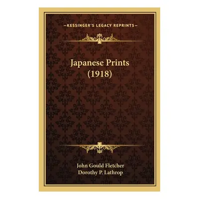 "Japanese Prints (1918)" - "" ("Fletcher John Gould")(Paperback)