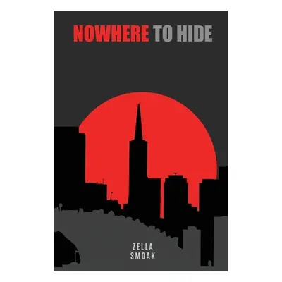 "Nowhere to Hide" - "" ("Smoak Zella")(Paperback)