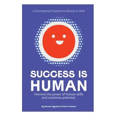 "Success is Human: A Development Experience Based on Skills" - "" ("Sguario Renata")(Paperback)