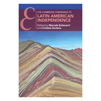 "The Cambridge Companion to Latin American Independence" - "" ("Echeverri Marcela")(Paperback)