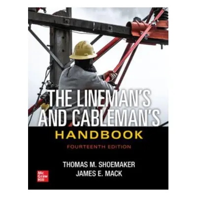 "The Lineman's and Cableman's Handbook, Fourteenth Edition" - "" ("Shoemaker Thomas")(Pevná vazb