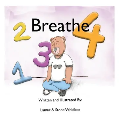 "1.. 2.. 3.. 4 Breathe - Coloring Book" - "" ("Stone Whidbee Lamar &.")(Paperback)