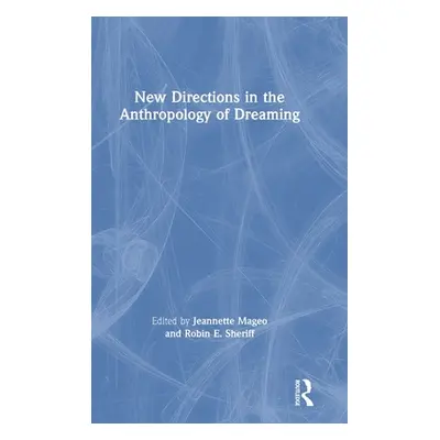 "New Directions in the Anthropology of Dreaming" - "" ("Mageo Jeannette")(Pevná vazba)