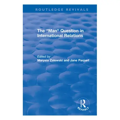 "The Man Question in International Relations" - "" ("Zalewski Marysia")(Paperback)