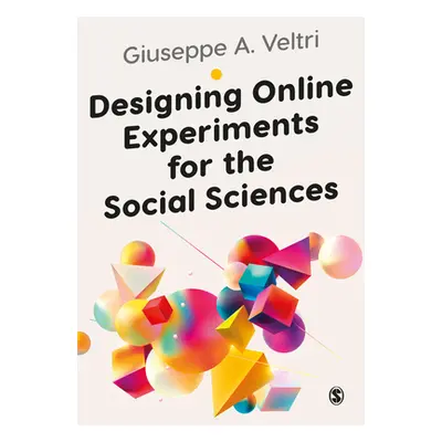 "Designing Online Experiments for the Social Sciences" - "" ("Veltri Giuseppe")(Pevná vazba)