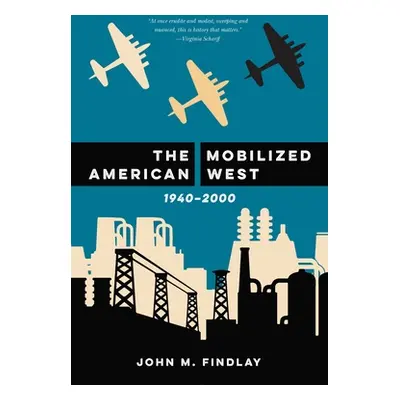 "The Mobilized American West, 1940-2000" - "" ("Findlay John M.")(Pevná vazba)